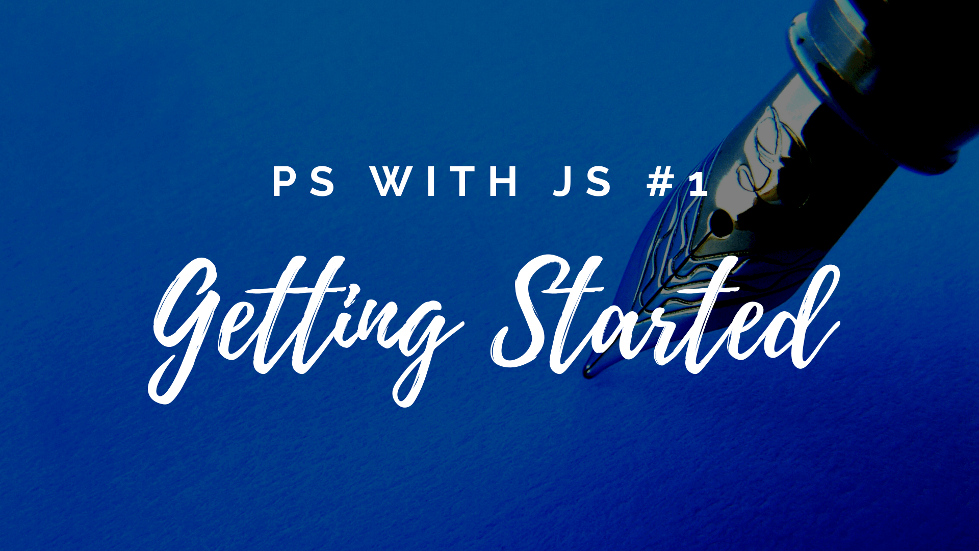 ✍️ PS with JS #1 | Getting Started