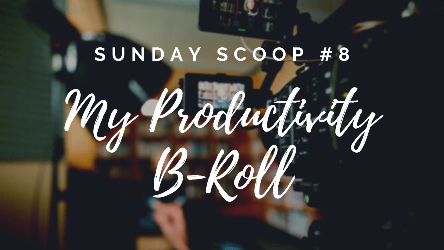 🎬 My Productivity B-Roll (and why you should start filming yours)