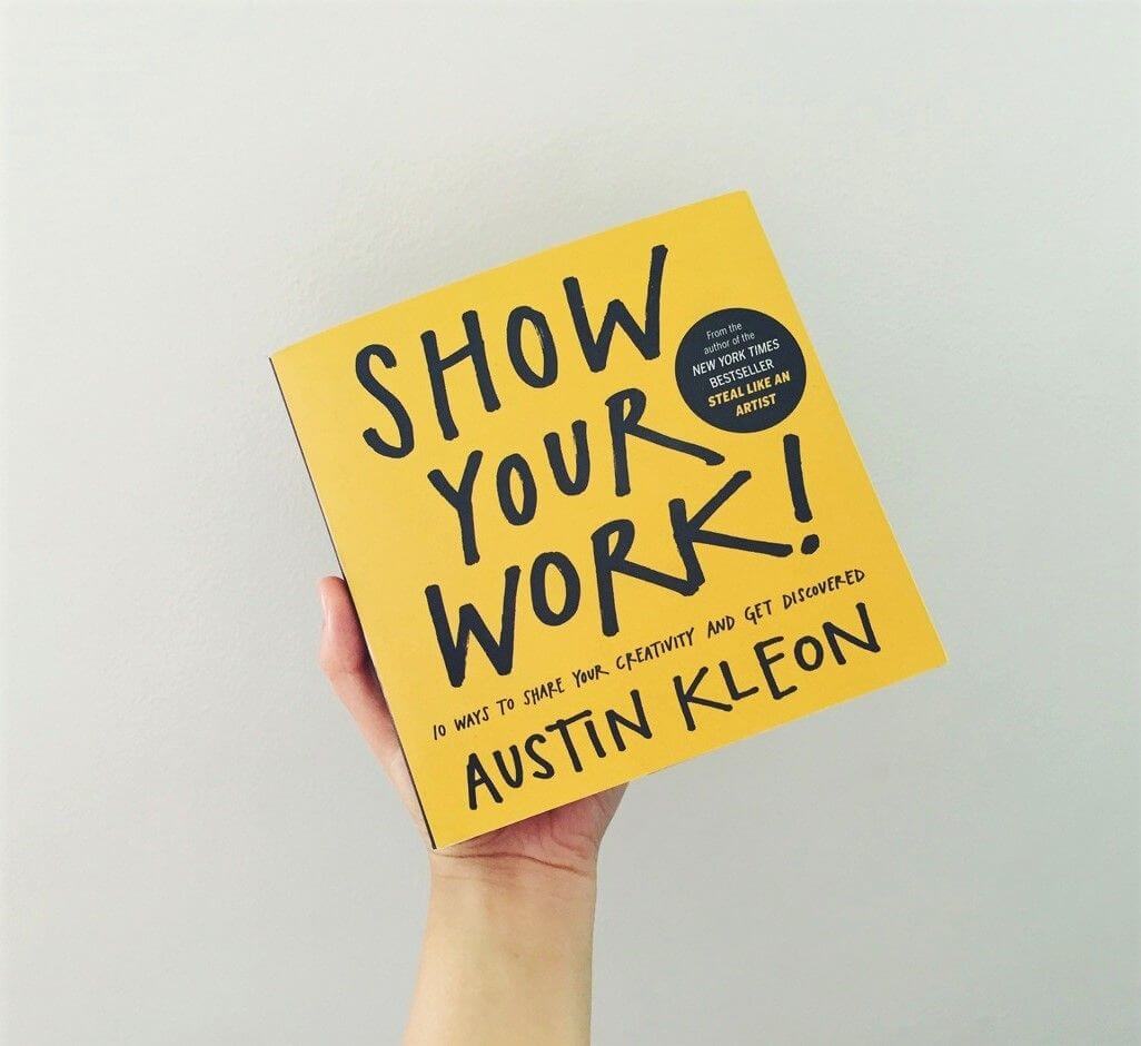 Show Your Work - Austin Kleon